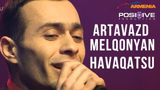 ARTAVAZD MELQONYAN //HAVAQATSU\\\\ ԱՐՏԱՎԱԶԴ ՄԵԼՔՈՆՅԱՆ // ՀԱՎԱՔԱԾՈՒ