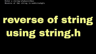reverse of a string without using string.h