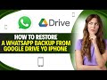 How to RESTORE a WhatsApp Backup from GOOGLE DRIVE to iPHONE (Full Guide)