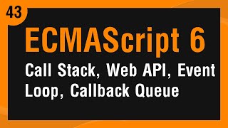Learn ECMAScript 6 in Arabic #43 - Call Stack, Web API, Event Loop, Callback Queue