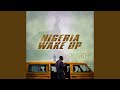 Nigeria Wake Up (N.W.U) (feat. BigBubbs)