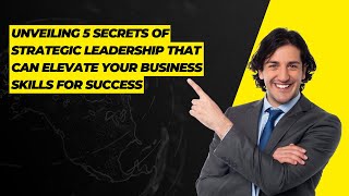 Crack the Code of Success: Learn the 5 Secrets of Strategic Leadership #edamplify