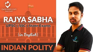 Rajya Sabha | Indian Parliament | Indian Polity | In English | UPSC | GetintoIAS