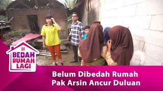 Belum Dibedah Rumah Pak Arsin Ancur Duluan - BEDAH RUMAH LAGI eps 80