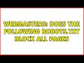 Webmasters: Does the following robots.txt block all pages