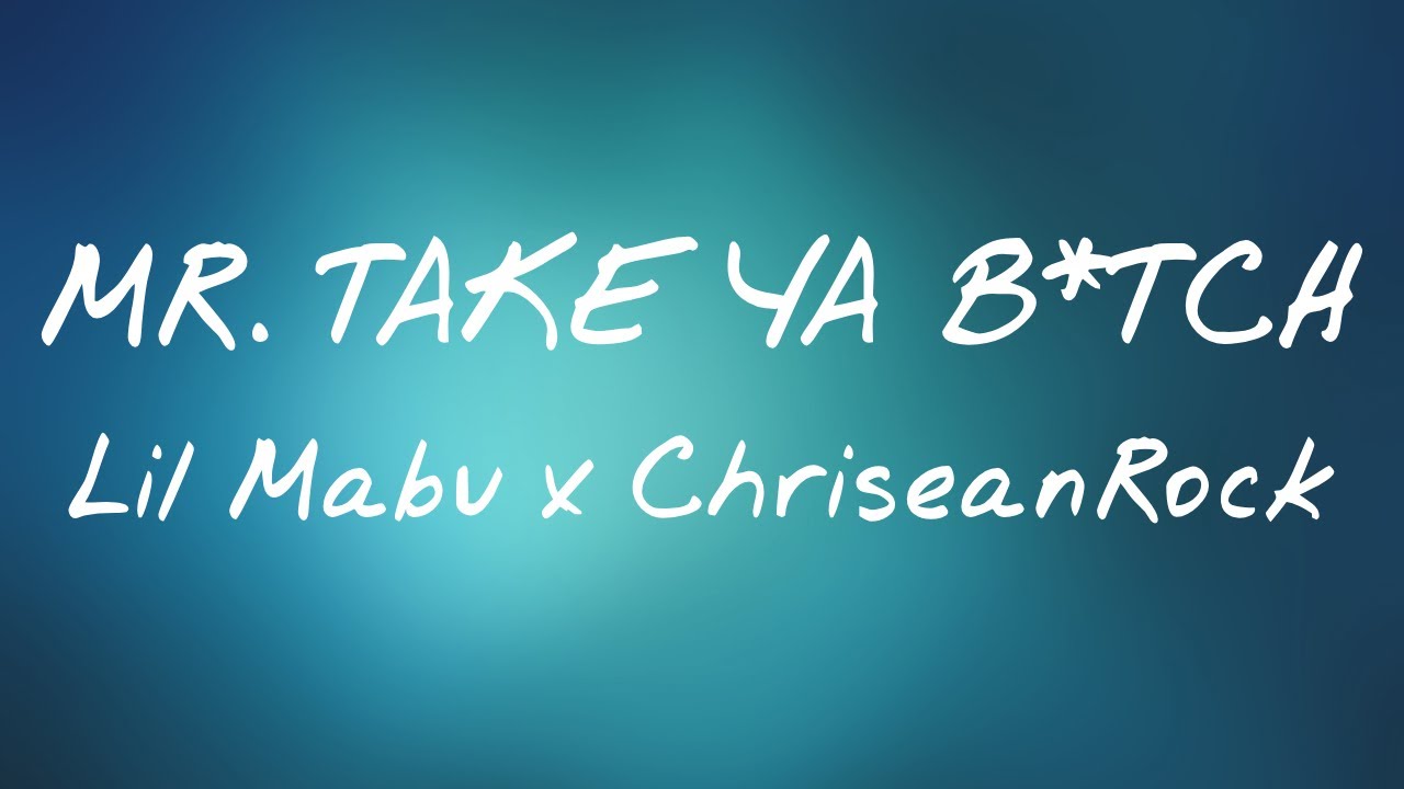 Lil Mabu X ChriseanRock - MR. TAKE YA B*TCH (Lyric Video) - YouTube