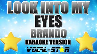 Brando - Look Into My Eyes (Karaoke Version) with Lyrics HD Vocal-Star Karaoke