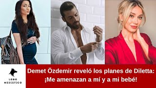 Demet Özdemir revealed Diletta's plans: They threaten me and my baby!