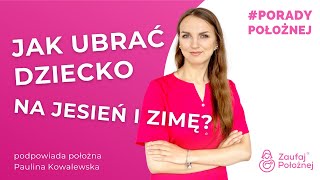 Jak ubrać dziecko na jesień i zimę?