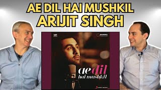 FIRST TIME HEARING Ae Dil Hai Mushkil by Arijit Singh REACTION