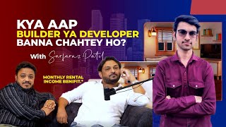 क्या आप Builder या Developer बनना चाहते है? Ft. Sarfaraz Patel | Landmark Reality | Podcast