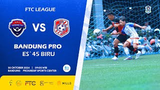 BANDUNG PRO UNITED VS ES`45 BIRU | LIVE FTC R-MIFA LEAGUE 2024