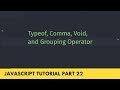Typeof, Comma, Void and Grouping Operator - JavaScript Tutorial Part 22