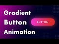 Gradient Button Animation Effects on Hover with HTML & CSS