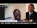SADC Soldiers Could be in Mozambique Within A Week - Albert Matapo