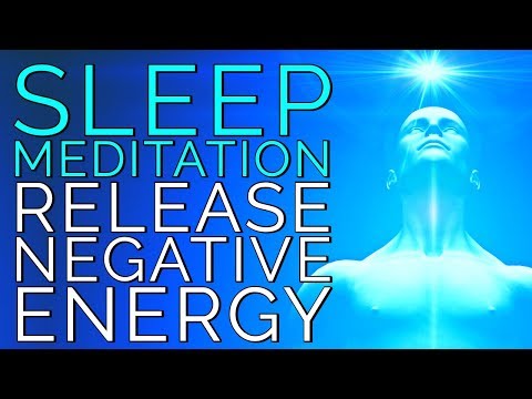 Sleep Meditation For Releasing Negative Energy Youtube