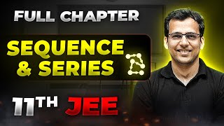 Sequence \u0026 Series FULL CHAPTER | Class 11th Maths | Arjuna JEE