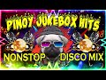 PINOY JUKEBOX CLASSIC HITS DISCO MEDLEY  DJMAR DISCO TRAXX NONSTOP 2022 REMIX  PART 2
