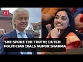 Dutch Politician Geert Wilders on Nupur Sharma, says 'She spoke the truth'