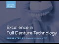 Excellence in Full Denture Technology