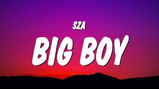 SZA - Big Boy (Lyrics) "it's cuffing season i need a big boy i want a big boy"