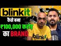 How Blinkit became $13 Billion brand | Rise of Blinkit