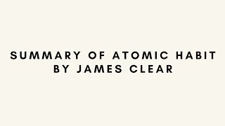 Summary of Atomic Habit by James Clear