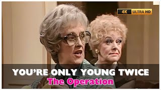 😆 | You're Only Young Twice | The Operation | Yorkshire 📺 | S02E08 | The Original Golden Girls