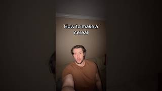 How to make a cereal (Informative)