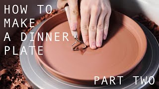 How to Make A Pottery Dinner Plate — Part Two