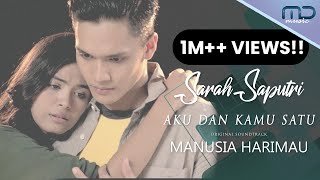 Sarah Saputri - Aku dan Kamu Satu (Official Music Video) I OST. Manusia Harimau