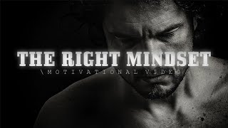 THE RIGHT MINDSET - Motivational Video | 4K