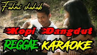 Kopi Dangdut Reggae Karaoke - Fahmi Shahab