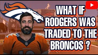 NFL Rumors | What If Aaron Rodgers Was Traded To The Broncos? | Snake Sports Talk Show