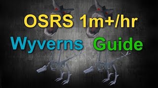 [OSRS] 2017 Skeletal Wyverns Guide / 1m Per Hour!