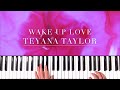 Teyana Taylor - Wake Up Love (ft. Iman) Piano Cover