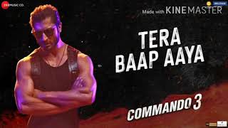 Tera Baap Aaya (8D AUDIO) - Commando 3 | Bass Boosted