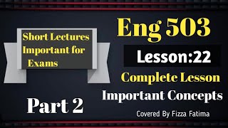 Eng 503|Lesson 22(Part 2)|Short And detailed Lecture|ELT