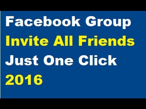 Invite All Friends to Facebook Group Automatically with One Click 2016 Invite All Friends to Facebook Group Automatically with One Click 2016
