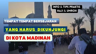 Apa saja tempat bersejarah yang harus dikunjungi selama berada di Madinah