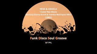 RENE & ANGELA - I Love You More (Remix) (Danny Krivit & Frankie Rodriquez Mix) (1981)