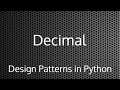 Python Decimal : Design Patterns In Python