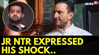 Saif Ali Khan Attack News | Jr NTR Expressed His Shock And Sadness After Hearing About The Attack