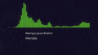 Warriyo- Mortals(feat.Laura Brehm)