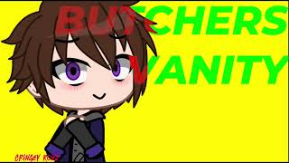 BUTCHERS VANITY MEME // MICHAEL AFTON // FNAF X GACHA