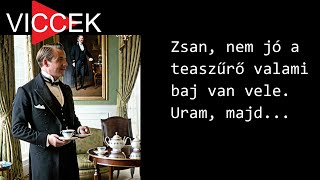 VICCEK - JEAN - ZSAN - - Zsan, nem jó a teaszűrő, valami baj van vele. Uram, majd...