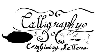 Learn With Me: Calligraphy Lesson 9.) Combining Letters