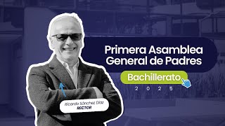 Primera Asamblea General de Padres GLA 2025 | Bachillerato. 📌💙