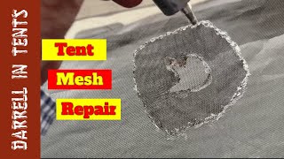 Darrell In Tents | Tent Mesh Repair