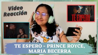 TE ESPERO (PRINCE ROYCE, MARIA BECERRA) | VIDEO REACCIÓN